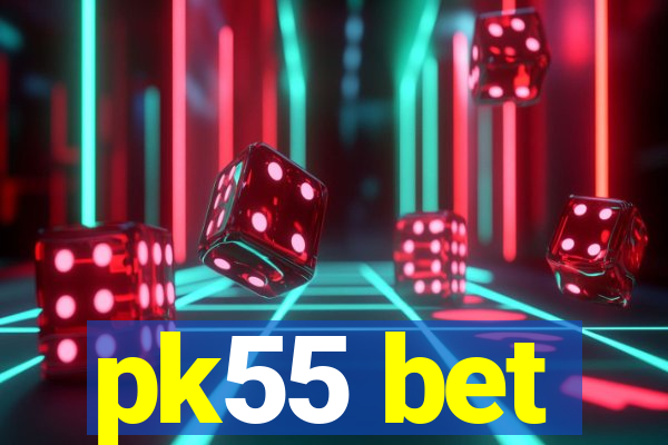 pk55 bet